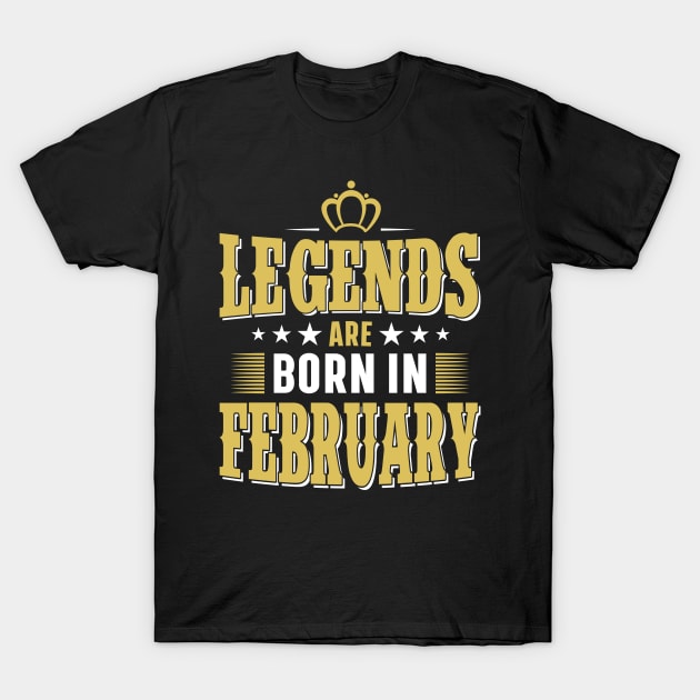 Legends are born in February T-Shirt by Lever K mauldin